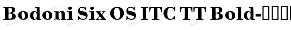 Bodoni Six OS ITC TT Bold字体转换